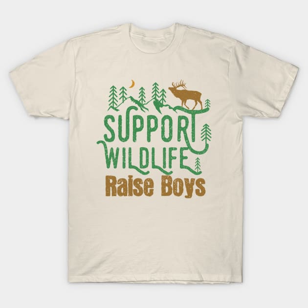 Support Wildlife Raise Boys Children Mother's Day Quotes Nature mom T-Shirt by mezy